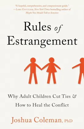Rules of Estrangement: Why Adult Children Cut Ties & How to Heal the Conflict Paperback  September 3, 2024